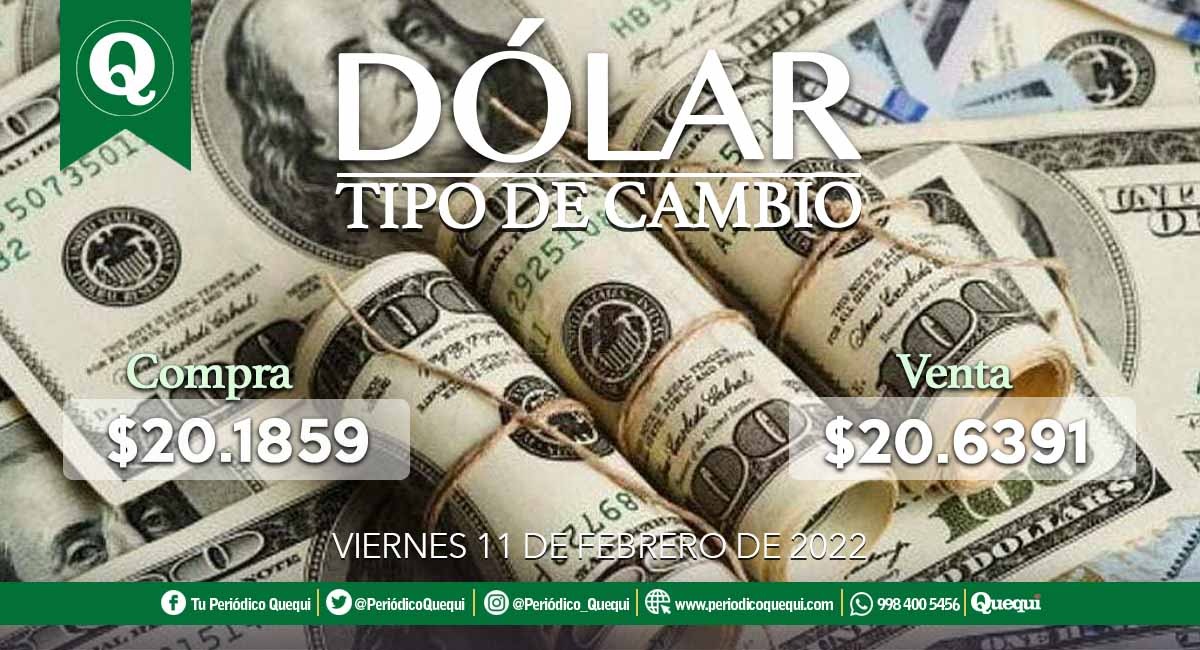 Precio del dólar hoy 11 de febrero de 2022 en México