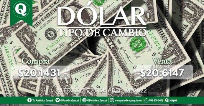 Precio del dólar en México este 27 de abril de 2022