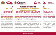Continúa la suspensión de clases hoy 18 de junio, en todos los niveles educativos en los municipios de Othón P. Blanco y Bacalar